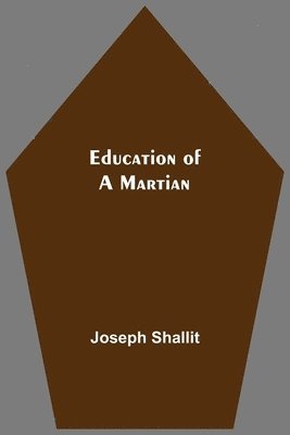 bokomslag Education Of A Martian