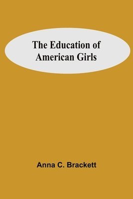 bokomslag The Education Of American Girls