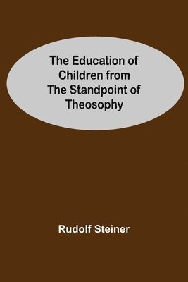 Education Of Children From The Standpoint Of Theosophy