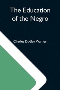bokomslag The Education Of The Negro