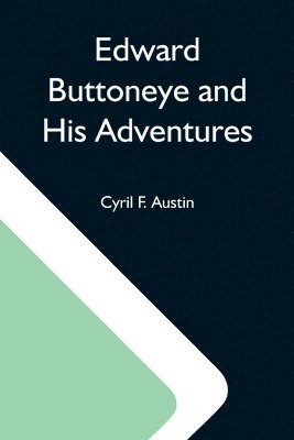 bokomslag Edward Buttoneye And His Adventures