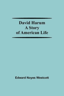 David Harum A Story Of American Life 1