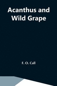 bokomslag Acanthus And Wild Grape