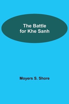 The Battle For Khe Sanh 1