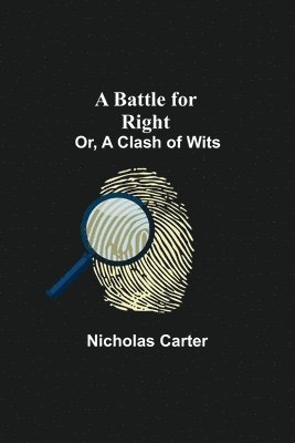 Battle For Right; Or, A Clash Of Wits 1