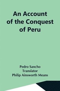 bokomslag Account Of The Conquest Of Peru