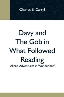 bokomslag Davy And The Goblin What Followed Reading 'Alice'S Adventures In Wonderland'