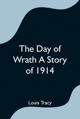 bokomslag Day of Wrath A Story of 1914