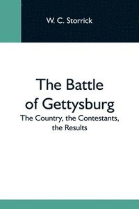 bokomslag Battle Of Gettysburg; The Country, The Contestants, The Results