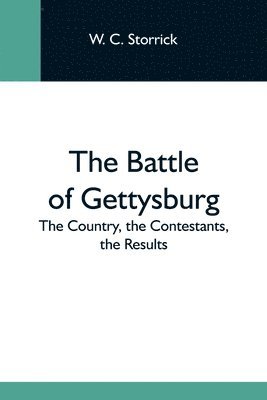 bokomslag Battle Of Gettysburg; The Country, The Contestants, The Results