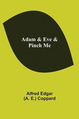 Adam & Eve & Pinch Me 1