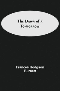 bokomslag Dawn of a To-morrow