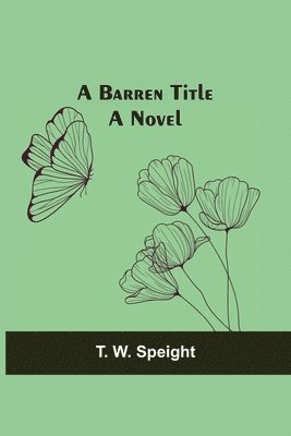 T W Speight, T. W. Speight - Barren Title; A Novel, Häftad