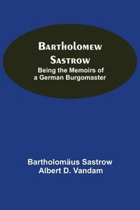 bokomslag Bartholomew Sastrow