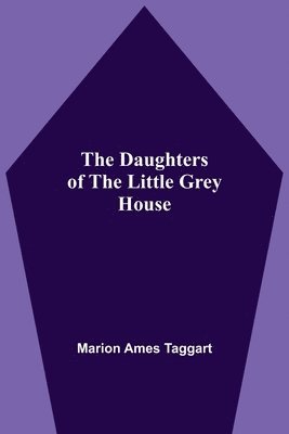 Daughters Of The Little Grey House