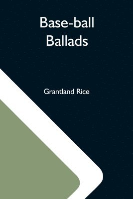 Grantland Rice - Base-Ball Ballads, Häftad