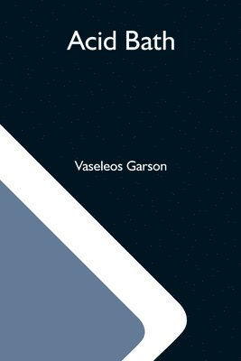 Vaseleos Garson - Acid Bath, Häftad