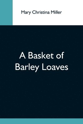 A Basket Of Barley Loaves 1