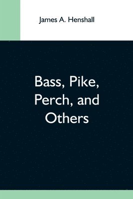 Bass, Pike, Perch, And Others 1