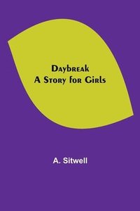 bokomslag Daybreak A Story for Girls