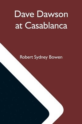 Robert Sydney Bowen - Dave Dawson At Casablanca, Häftad