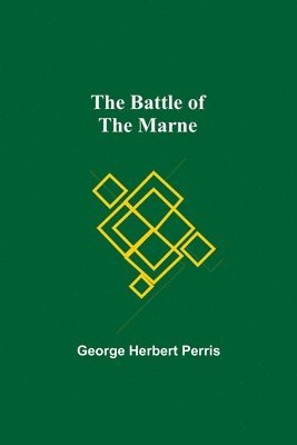 George Herbert Perris - Battle Of The Marne, Häftad