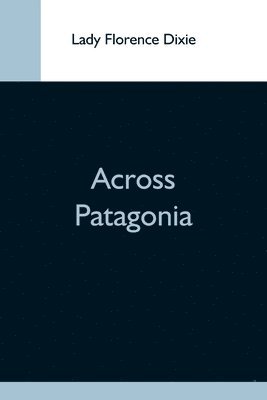 Across Patagonia 1