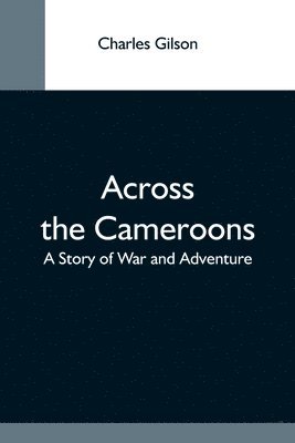 bokomslag Across The Cameroons