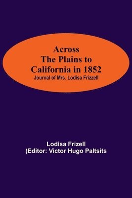Across The Plains To California In 1852