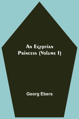 bokomslag Egyptian Princess (Volume I)