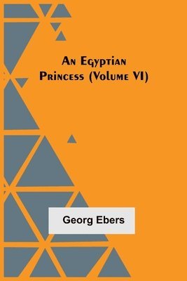 bokomslag Egyptian Princess (Volume VI)