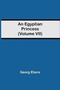 bokomslag Egyptian Princess (Volume VII)