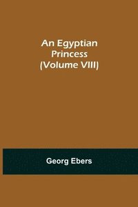 bokomslag Egyptian Princess (Volume VIII)