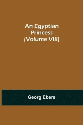 bokomslag Egyptian Princess (Volume VIII)