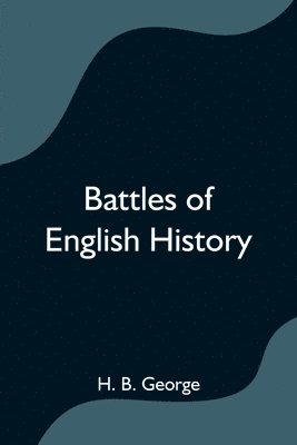 Battles of English History 1