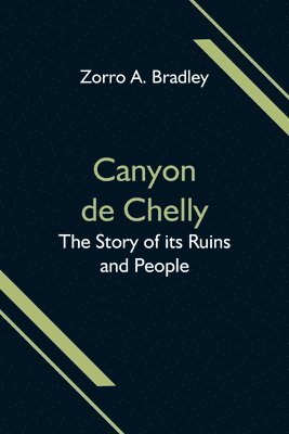 bokomslag Canyon de Chelly; The Story of its Ruins and People