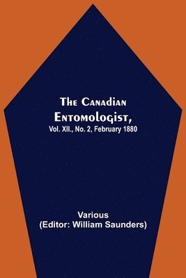 Various, Various,, William Saunders - Canadian Entomologist, Vol. XII., No. 2, February 1880, Häftad