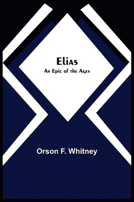 bokomslag Elias; An Epic of the Ages