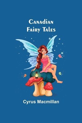 Canadian Fairy Tales 1