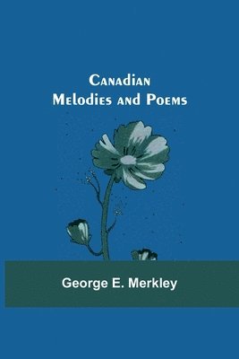 Canadian Melodies and Poems 1