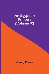 bokomslag Egyptian Princess (Volume IX)