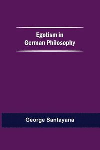 bokomslag Egotism In German Philosophy