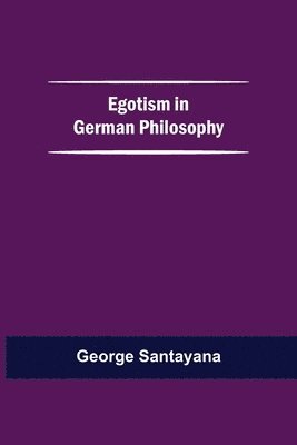 bokomslag Egotism In German Philosophy