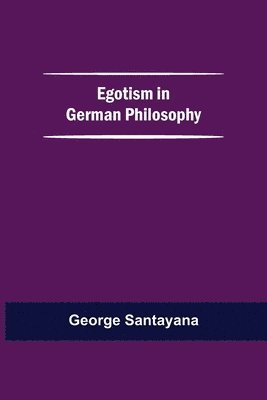 Egotism In German Philosophy 1