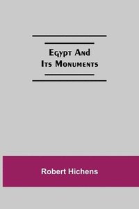 bokomslag Egypt And Its Monuments