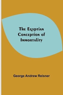 The Egyptian Conception Of Immortality 1