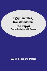 bokomslag Egyptian Tales, Translated From The Papyri
