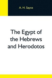 bokomslag The Egypt Of The Hebrews And Herodotos