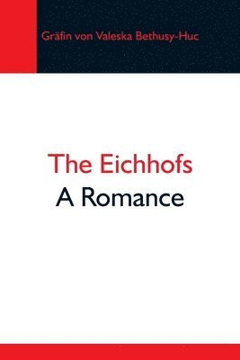 The Eichhofs; A Romance 1