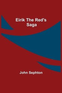 bokomslag Eirik The Red'S Saga